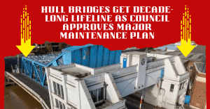 Hull Bridges Get Decade-Long Lifeline as Council Approves Major Maintenance Plan